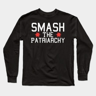Smash The Patriarchy Feminist Female Empowerment Feminism Long Sleeve T-Shirt